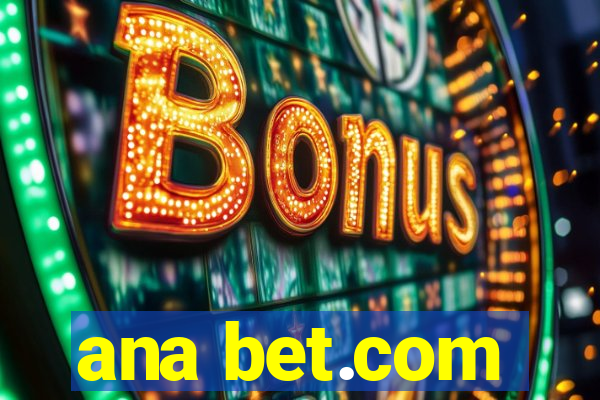 ana bet.com